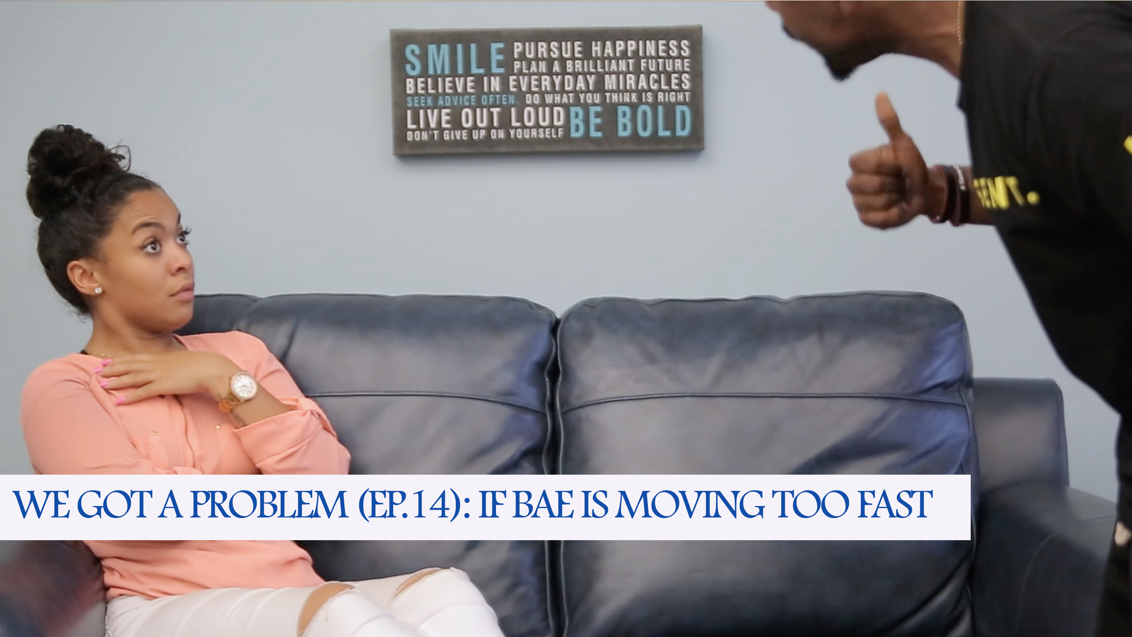 We Got A Problem Episode 14`